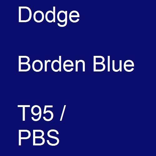 Dodge, Borden Blue, T95 / PBS.